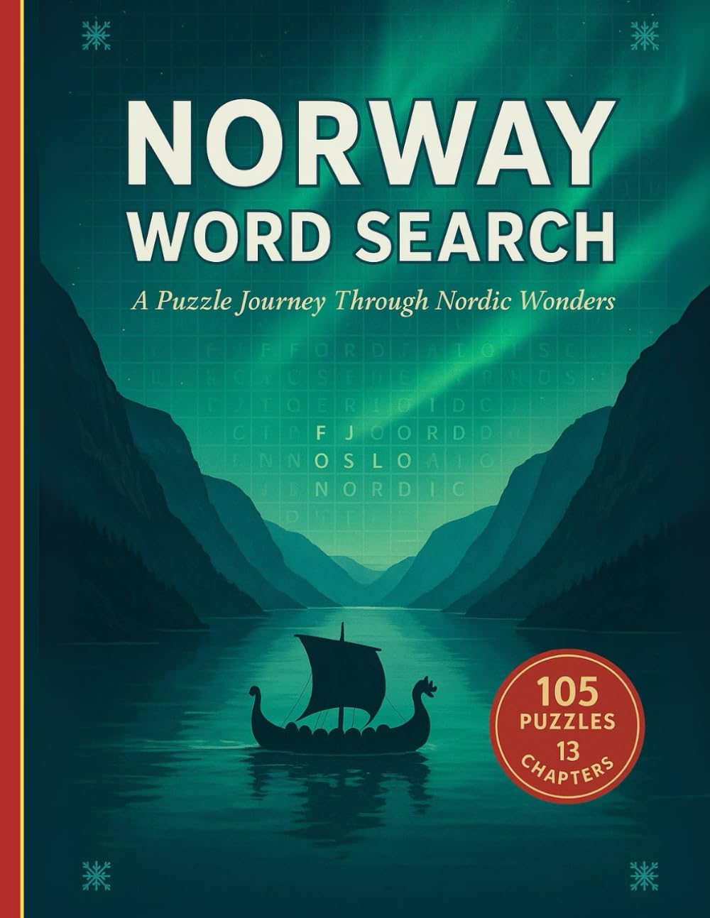 Norway Word Search: Large Print Puzzle Book for Adults and Seniors | 105 Nordic-Themed Puzzles Across 13 Chapters: Explore Norway’s Fjords, Culture, .