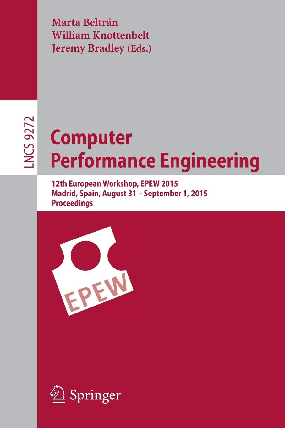Computer Performance Engineering: 12th European Workshop, EPEW 2015, Madrid, Spain, August 31 - September 1, 2015, Proceedings