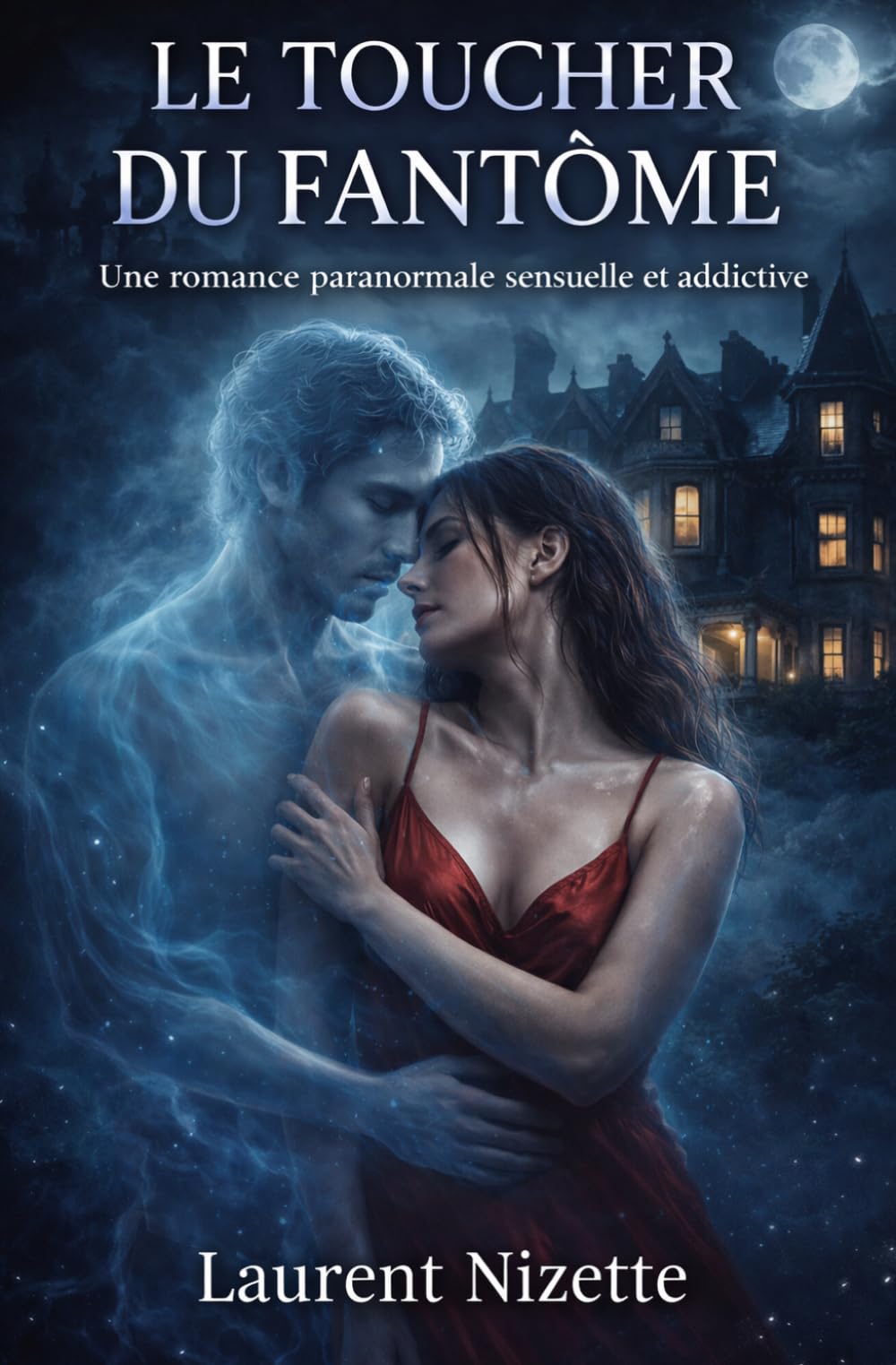 Le Toucher du Fantôme: Une romance paranormale sensuelle et addictive