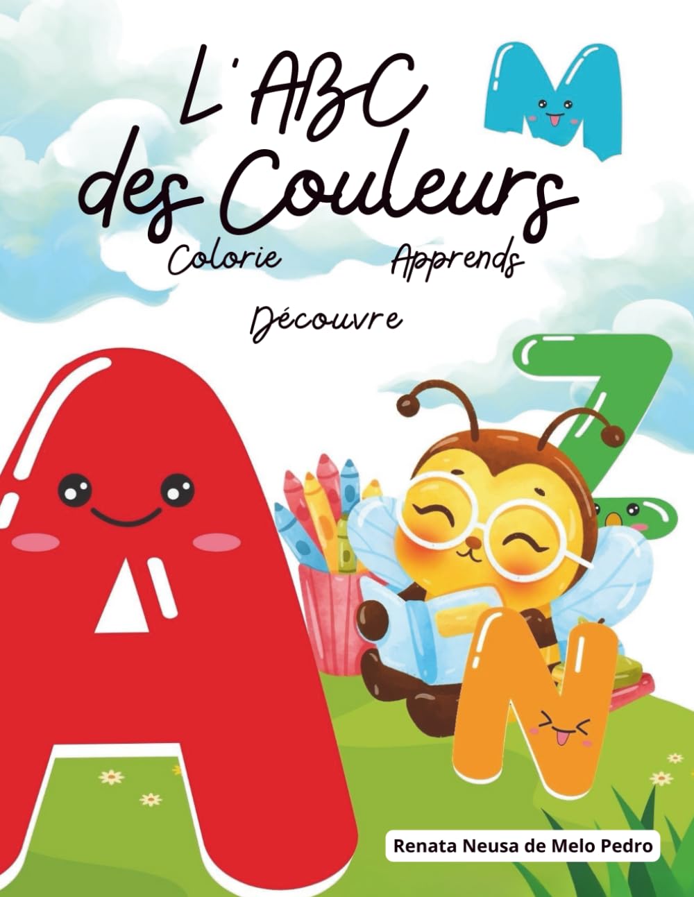 L'ABC des Couleurs : Colorie, Apprends et Découvre !: Un monde de lettres et de dessins qui n'attend que tes couleurs et ton imagination !