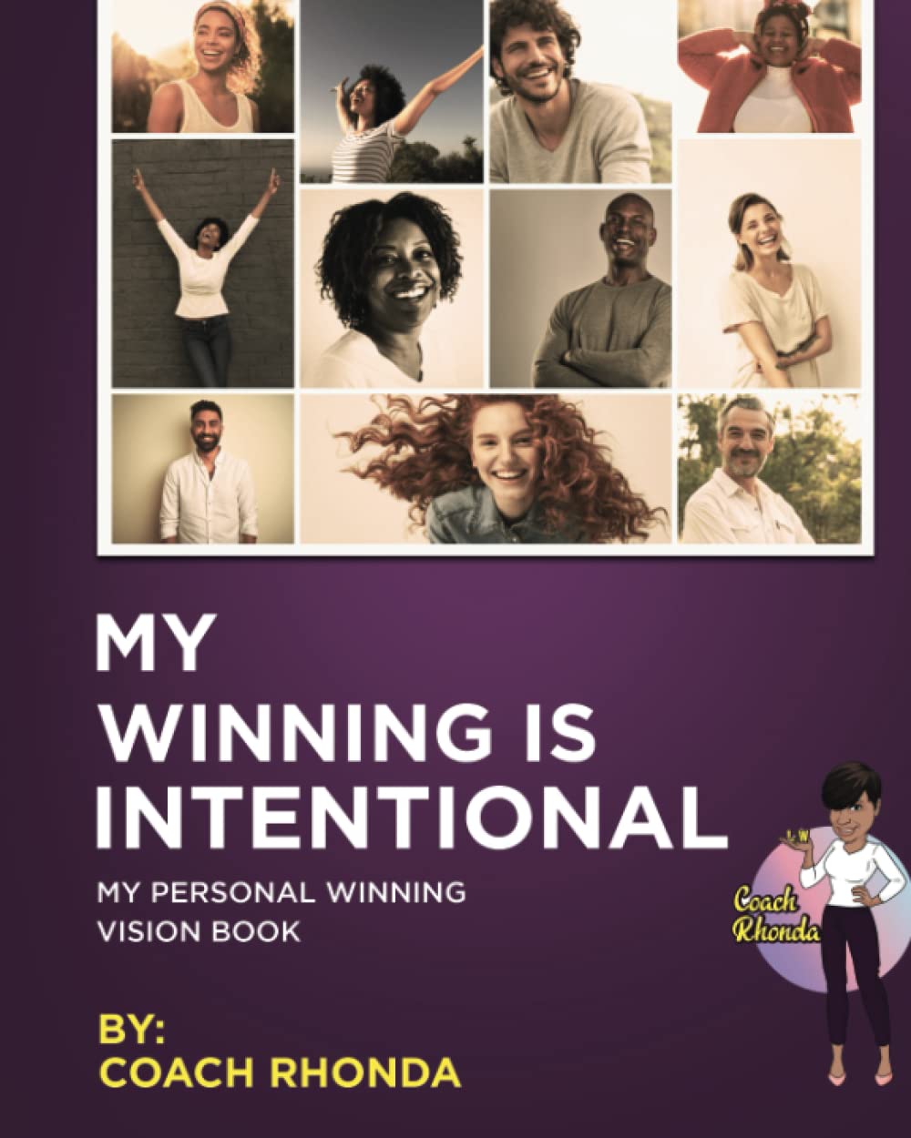 MY WINNING IS INTENTIONAL: MY PERSONAL WINNING VISION BOOK