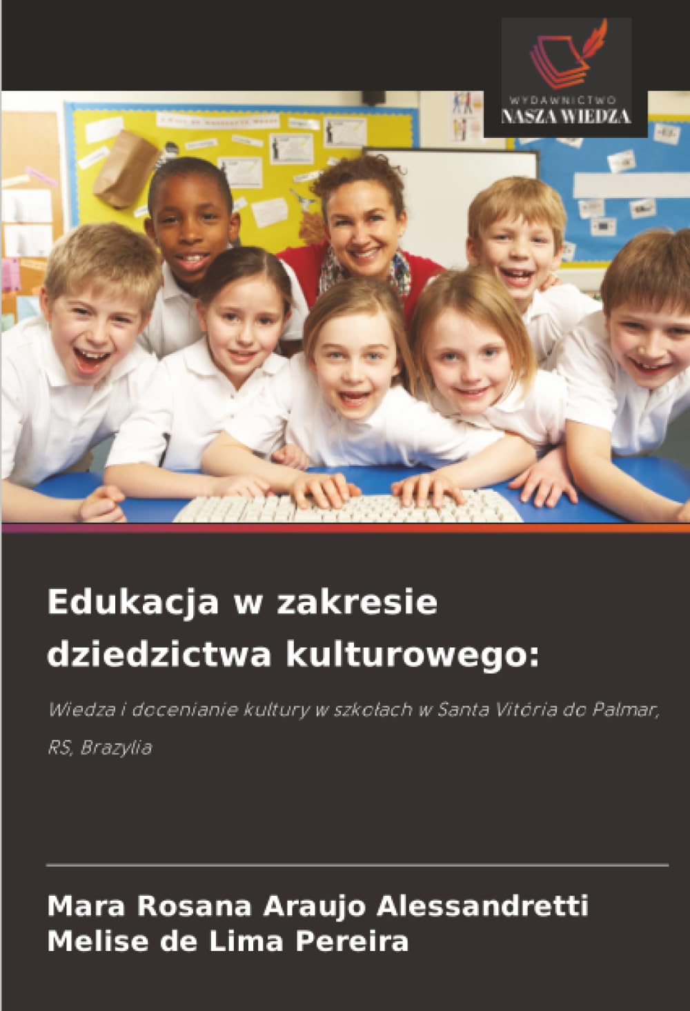 Edukacja w zakresie dziedzictwa kulturowego:: Wiedza i docenianie kultury w szkołach w Santa Vitória do Palmar, RS, Brazylia
