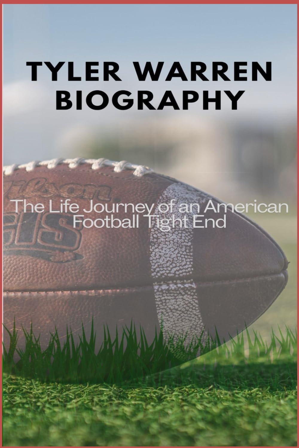 Tyler Warren Biography: The Life Journey of an American Football Tight End