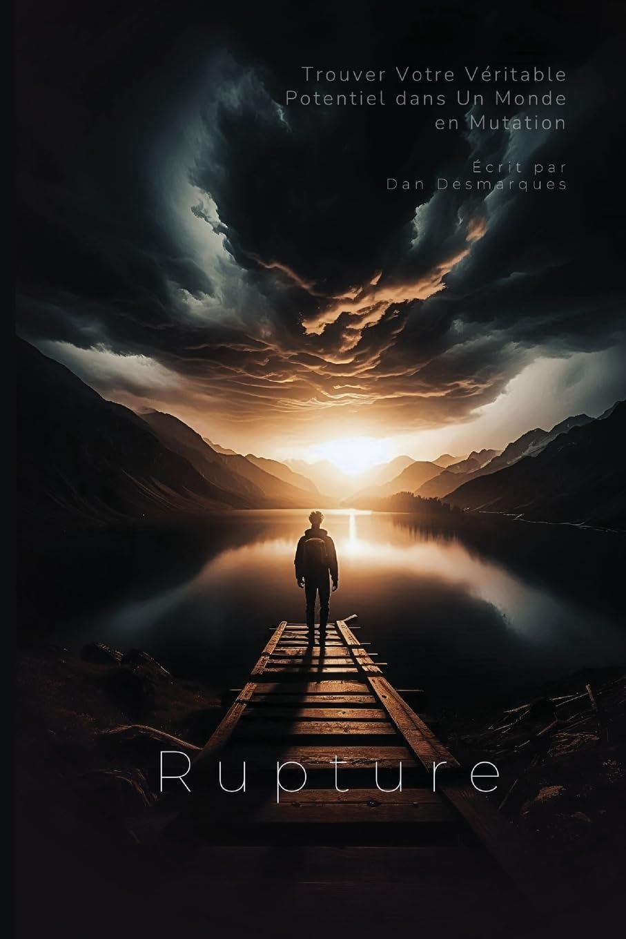 Rupture: Trouver Votre Véritable Potentiel dans Un Monde en Mutation
