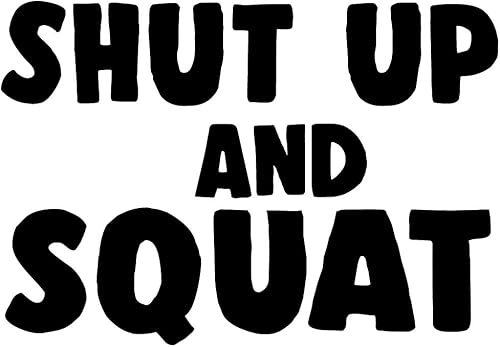 Calcomanía de vinilo para pared, callar y sentadillas, 23 x 30 pulgadas, calcomanía inspiradora de moda con cita positiva para el hogar, dormitorio,