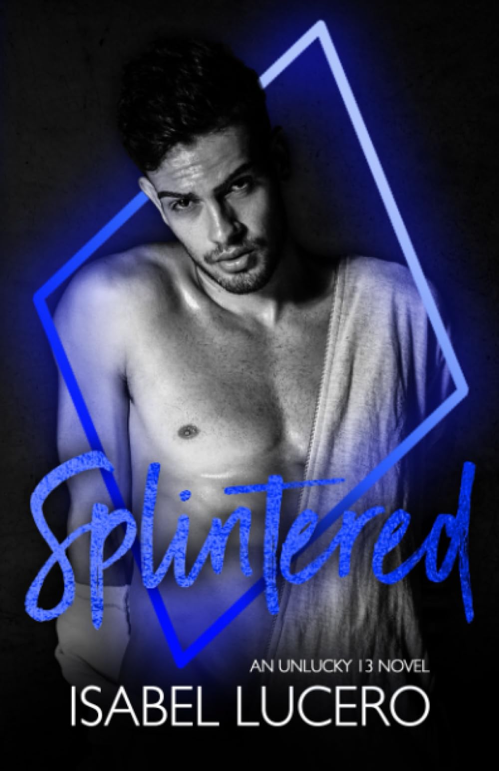Splintered (A Black Diamond Novel): An Unlucky 13 Novel