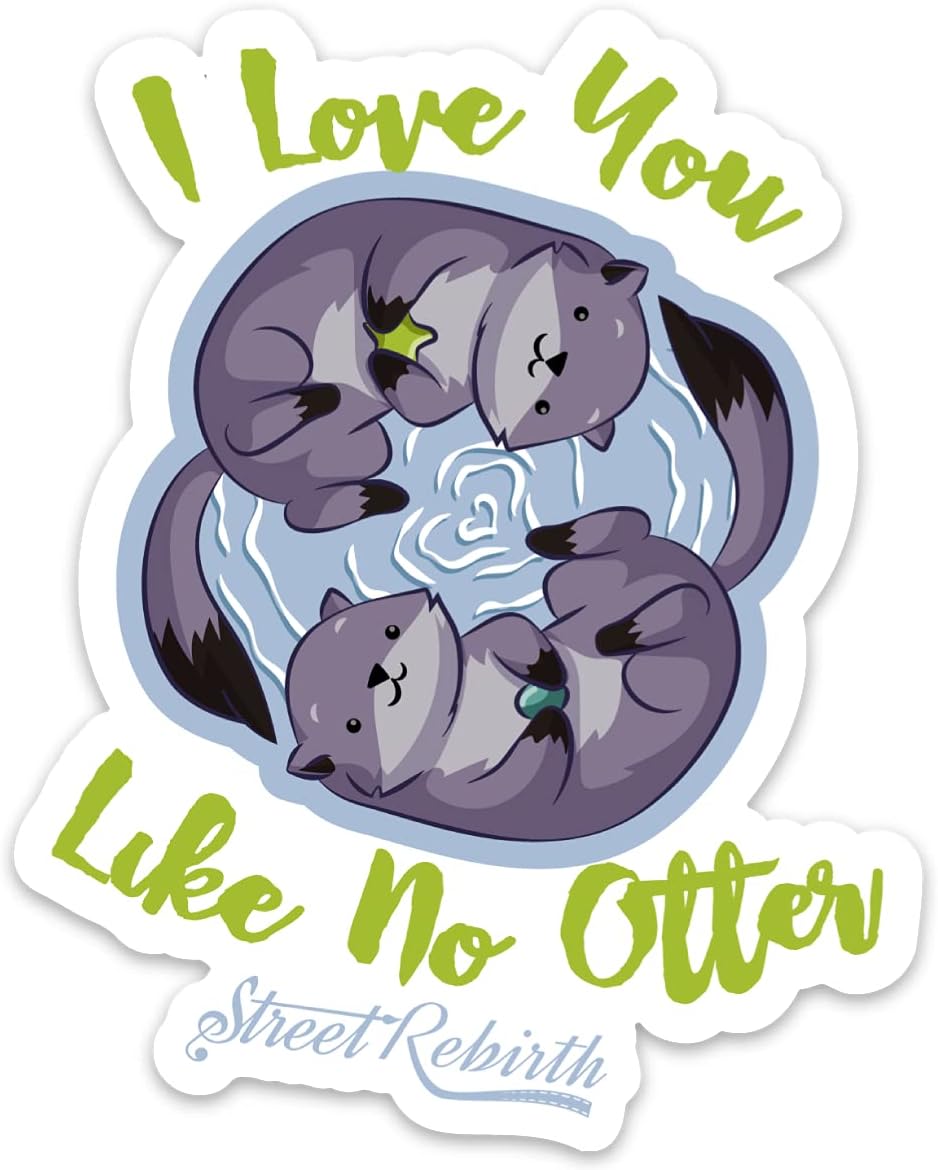 I Love You Like No Otter Sticker - 4 Inch WaterProof - Vinyl Stickers, Laptop Decal, Water Bottle Sticker, Car Decal, Skateboard Stickers, Funny Stickers, Small Gift, Fun Sticker Pun, Funny Puns