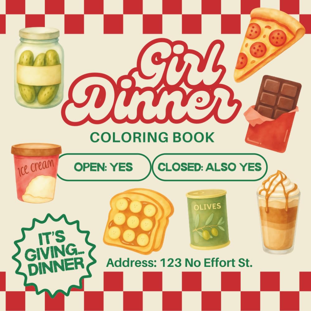 Girl Dinner Coloring Book: Cozy, Cute, Chaotic Meals for Coloring Relaxation
