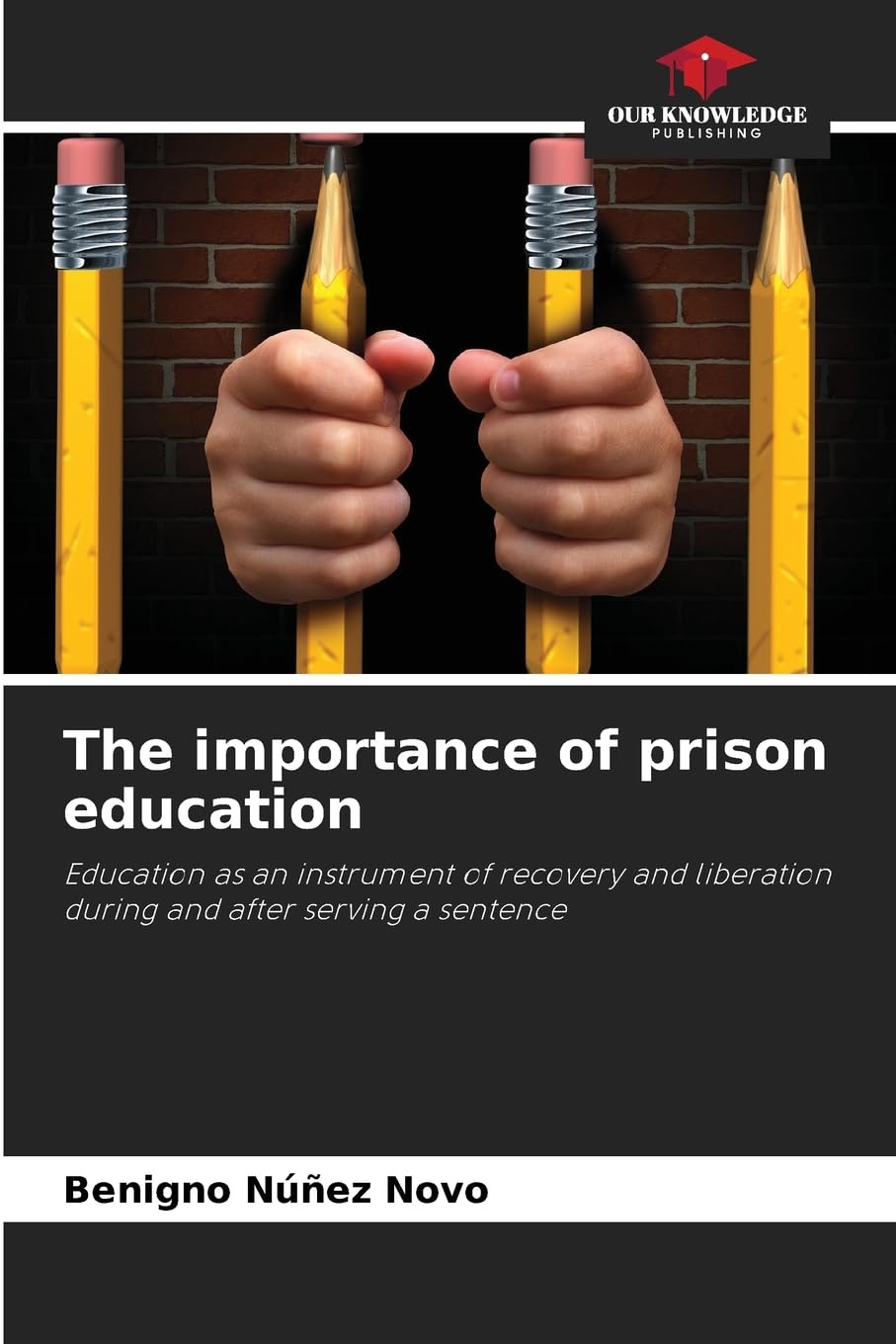The importance of prison education: Education as an instrument of recovery and liberation during and after serving a sentence