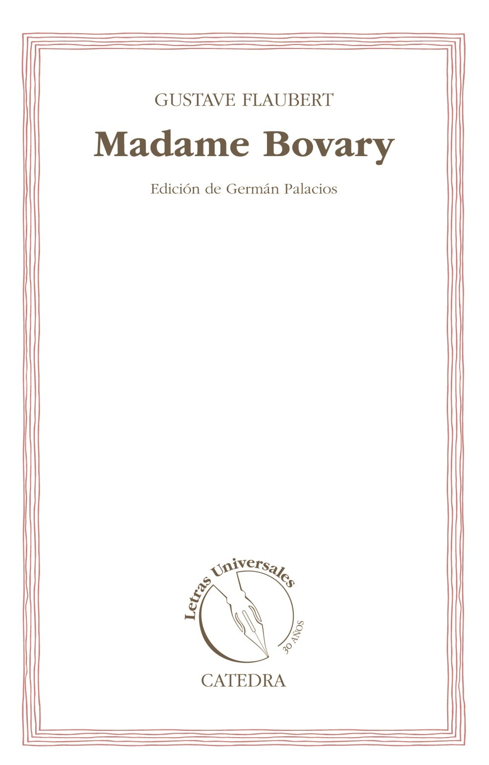 Madame Bovary (30 Años Letras Universales)