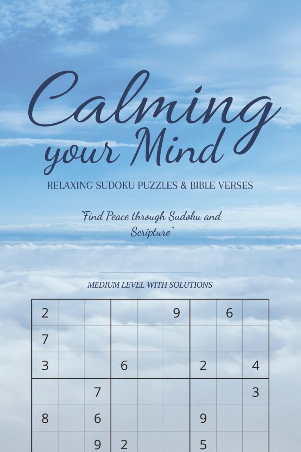 Calming Sudoku Puzzle Book with Bible Verses: Calming Sudoku Puzzle Book with Bible Verses | Help calm the mind, Ease anxiety and Relax | 6x9 Inches, 110 pages | 50+ puzzles with Solutions Included