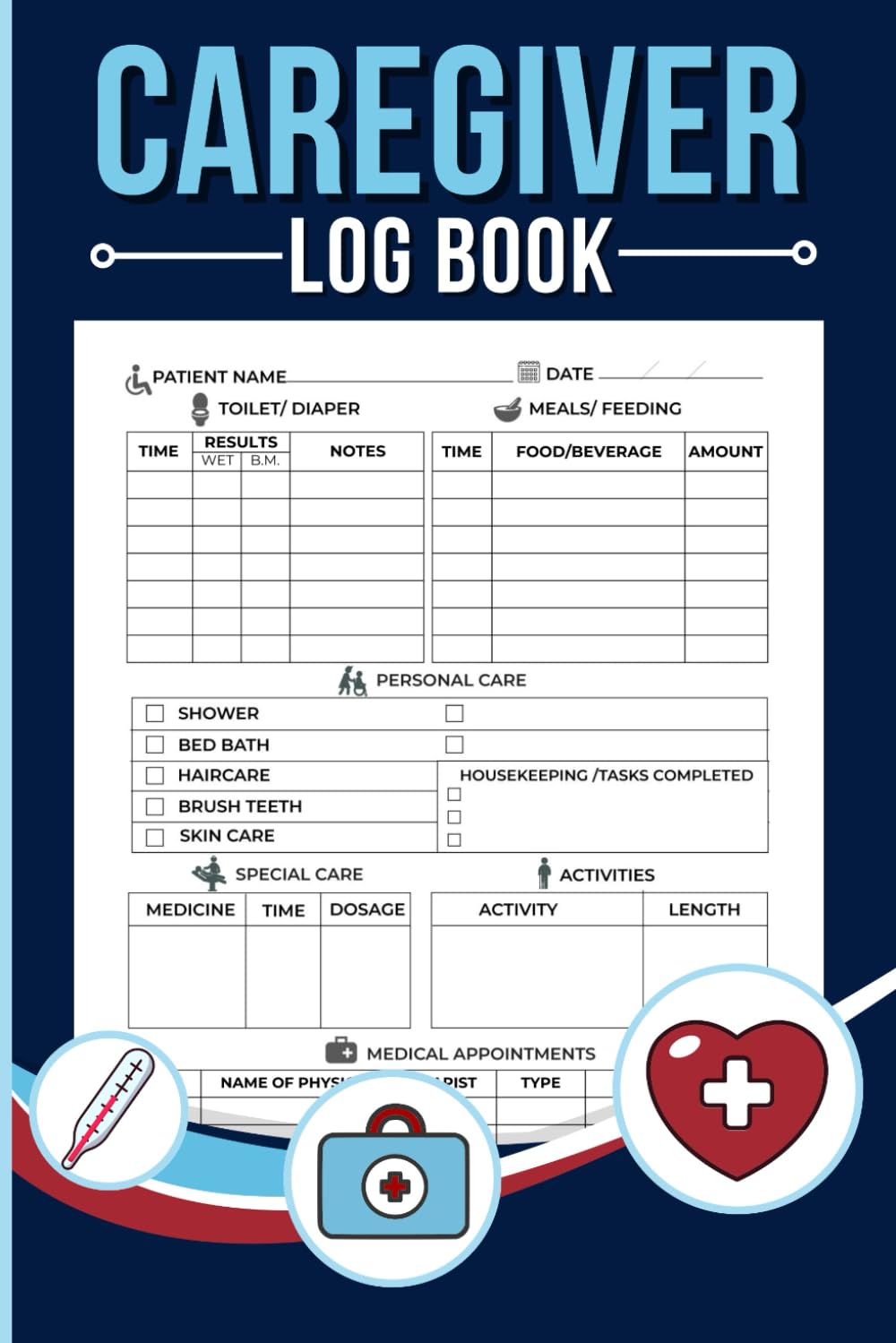 Caregiver Log Book: A Daily Record for Seniors, Elderly, and Assisted Living Patients to Track Medication, Meals, Appointments, Personal Care, Activities, and More. Paperback – 31 Oct. 2023