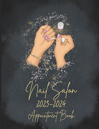 Nail Salon Appointment Book 2023-2024 Daily and Hourly Planner to Schedule Appointments For Clients 15 Minute Interval Appointment Notebook ... ,