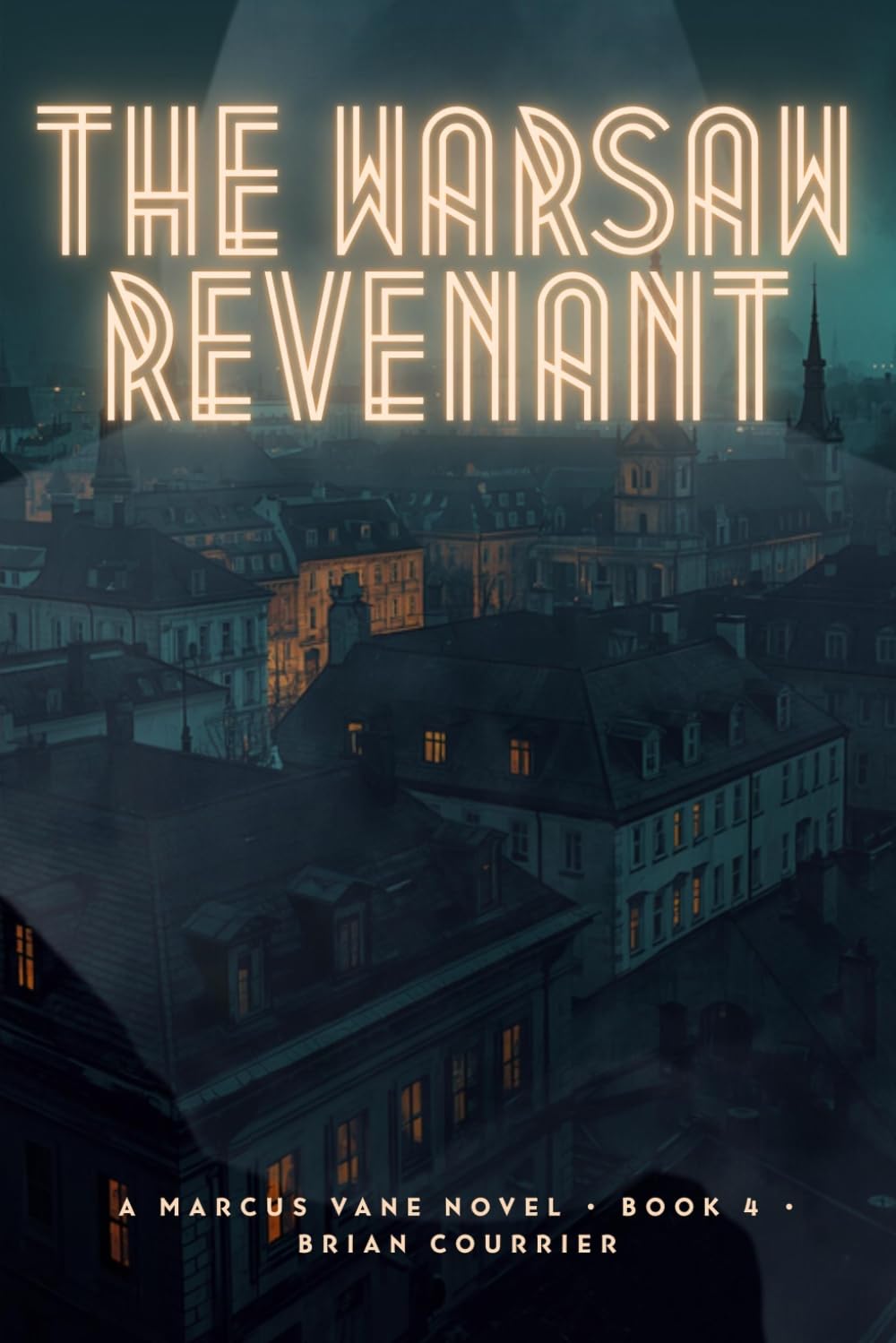 The Warsaw Revenant-A Marcus Vane Novel – Book Four: A Marcus Vane Thriller: 4