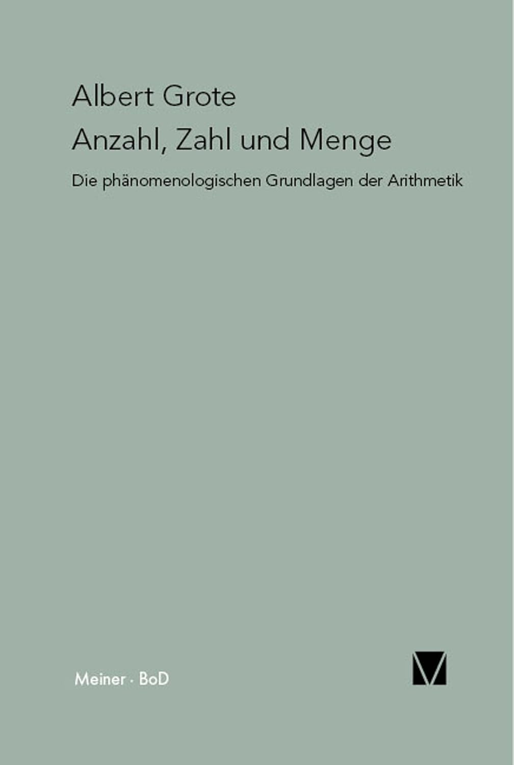 Anzahl, Zahl und Menge: Die phänomenologischen Grundlagen der Arithmetik (Paradeigmata 3) (German Edition)      [Print Replica] Kindle Edition