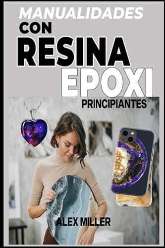 Manualidades con resina epoxi principiantes (Spanish Edition)