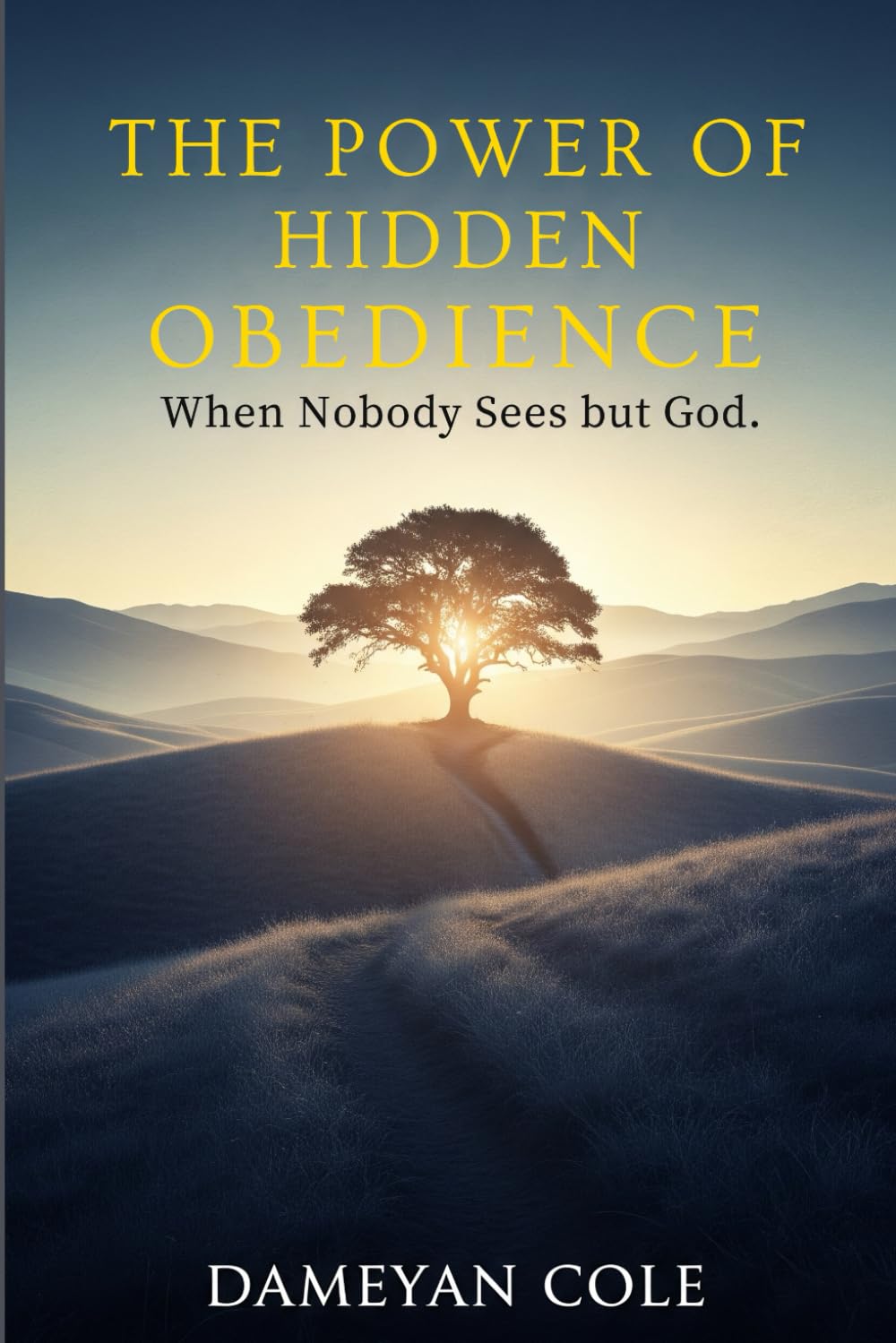 The Power of Hidden Obedience: When Nobody Sees but God