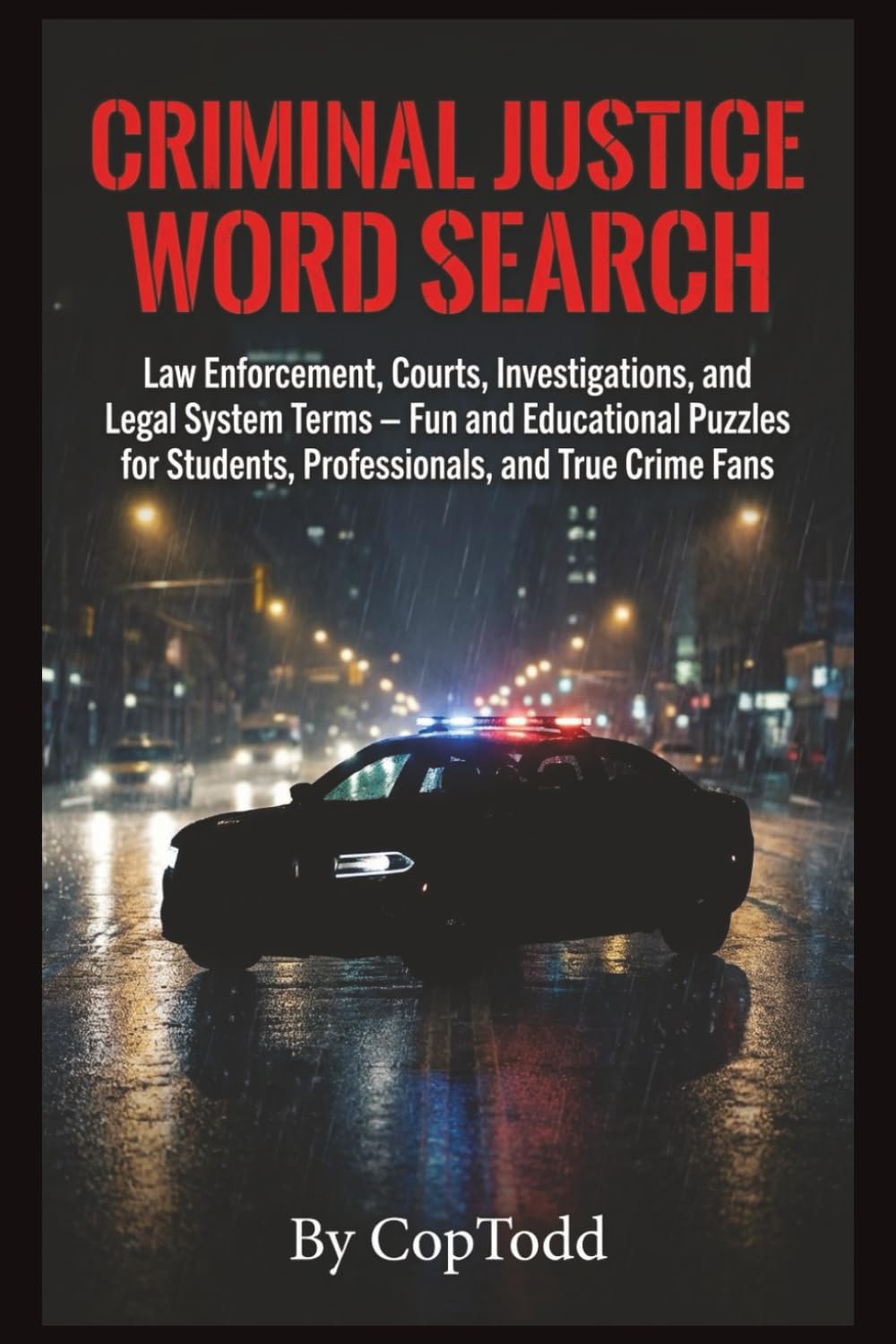 Criminal Justice Word Search: Law Enforcement, Courts, Investigations, and Legal System Terms – Fun and Educational Puzzles for Students, Professionals, and True Crime Fans
