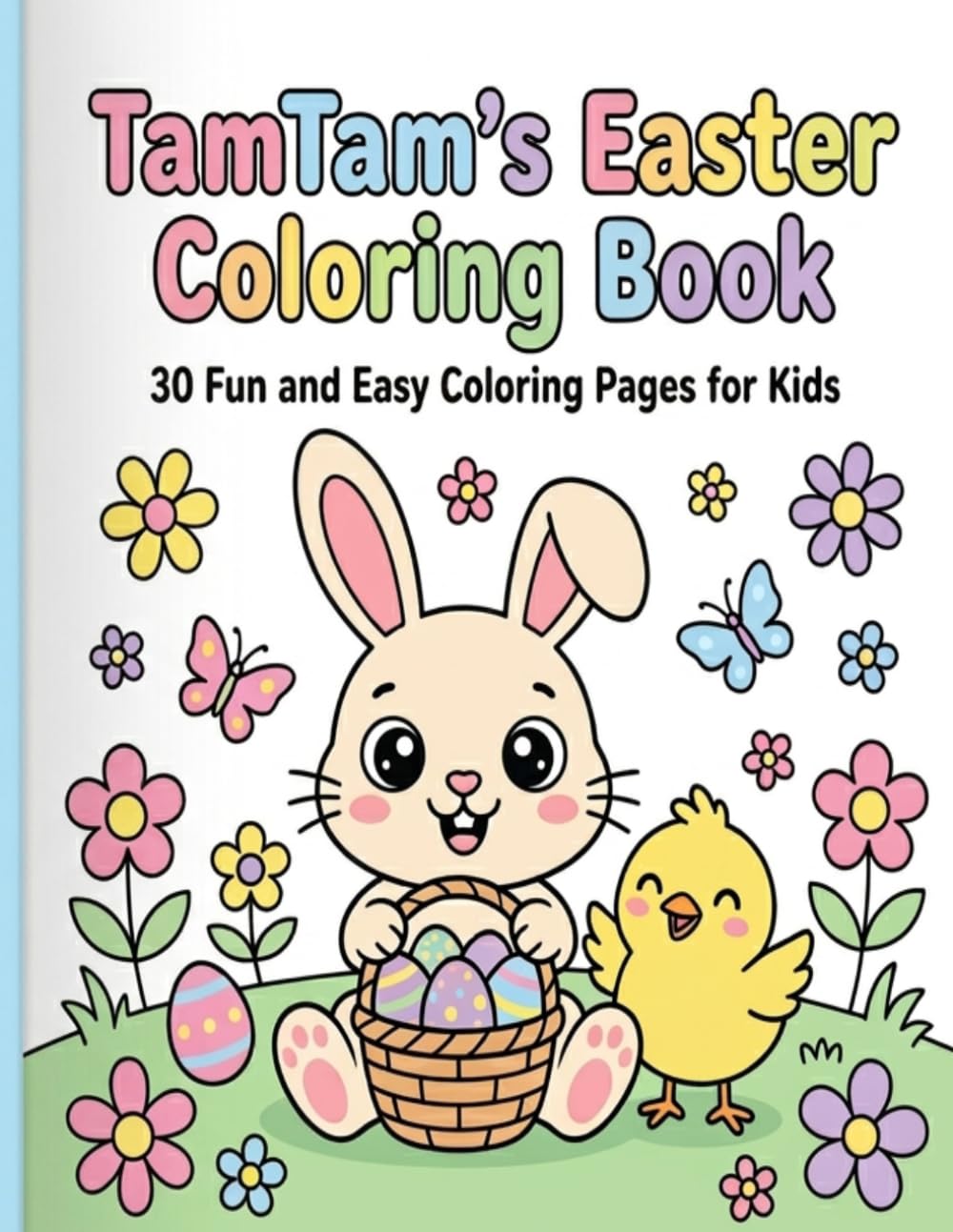 TamTam's Easter Coloring Book: 30 Fun and Easy Coloring Pages for Kids