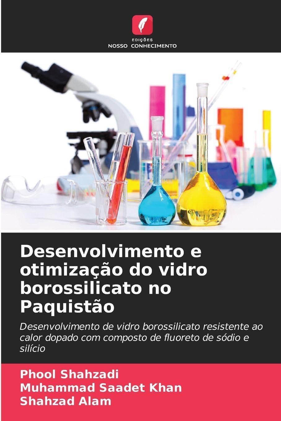 Desenvolvimento e otimização do vidro borossilicato no Paquistão: Desenvolvimento de vidro borossilicato resistente ao calor dopado com composto de fluoreto de sódio e silício