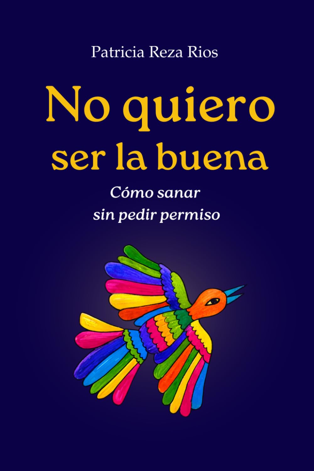 No quiero ser la buena: Cómo sanar sin pedir permiso (Spanish Edition)      Paperback – March 12, 2026
