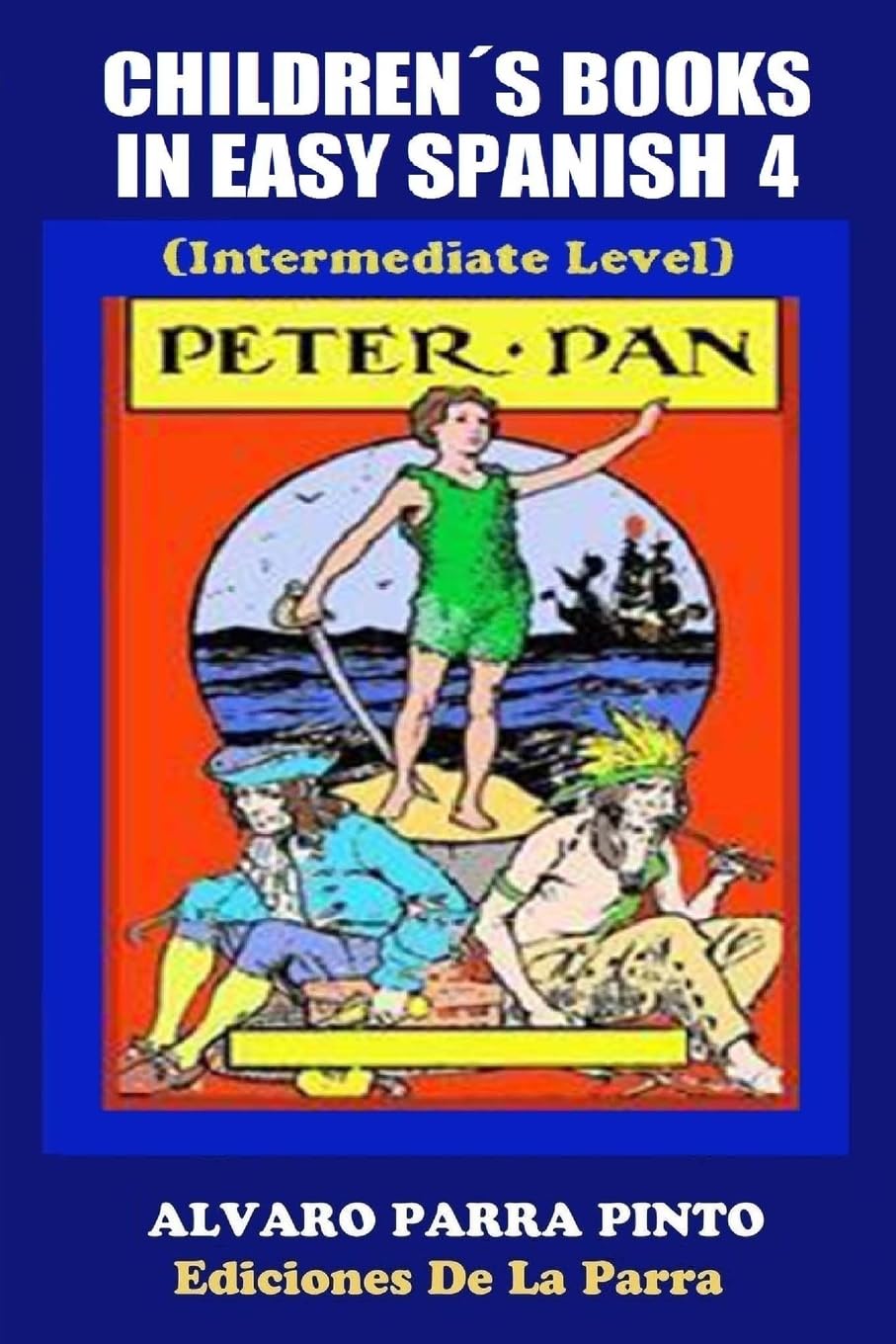 Childrens Books in Easy Spanish Volume 4: Peter Pan (Spanish Edition)