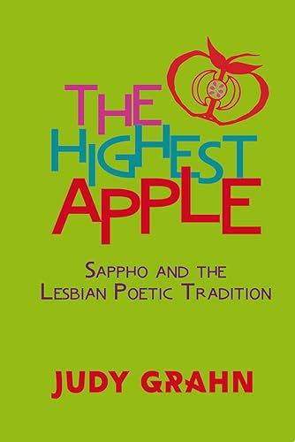 The Highest Apple: Sappho and the Lesbian Poetic Tradition (Sapphic Classic)