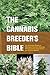 The Cannabis Breeder's Bible: The Definitive Guide to Marijuana Genetics, Cannabis Botany and Creating Strains for the Seed Market