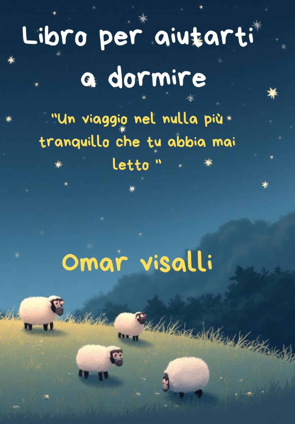Libro per aiutarti a dormire: Un viaggio nel nulla più tranquillo che tu abbia mai letto