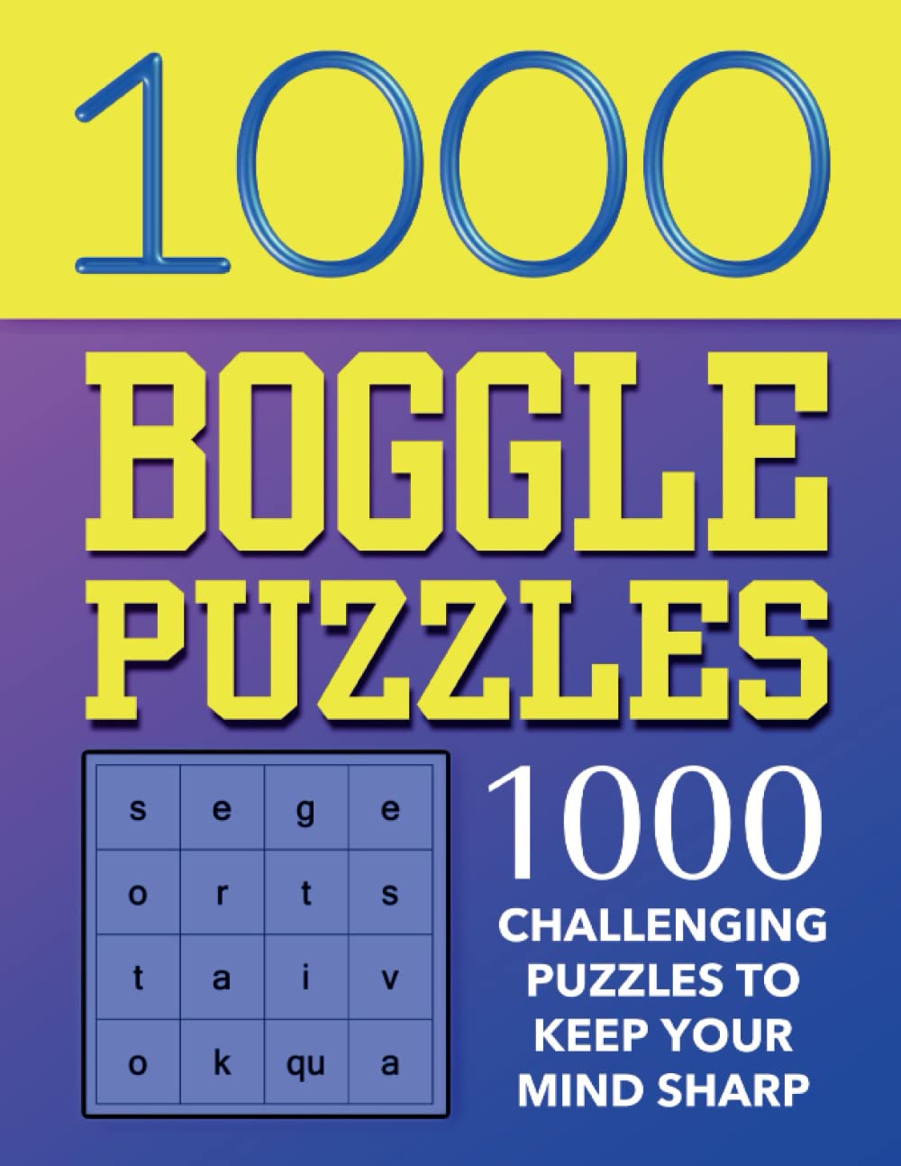 1000 boggle Puzzles Book: 1000 Large Print Boggle for Seniors, Challenging Puzzles to Keep Your Mind Sharp