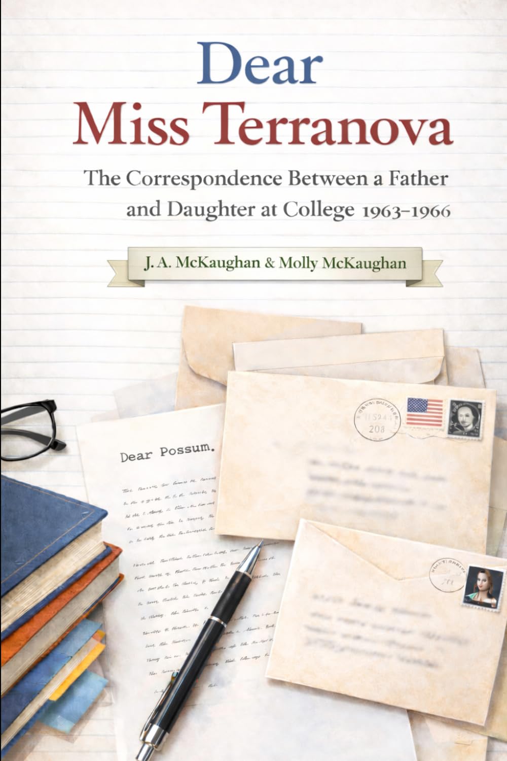 Dear Miss Terranova: Correspondence Between a Father and Daughter at College, 1963–1966