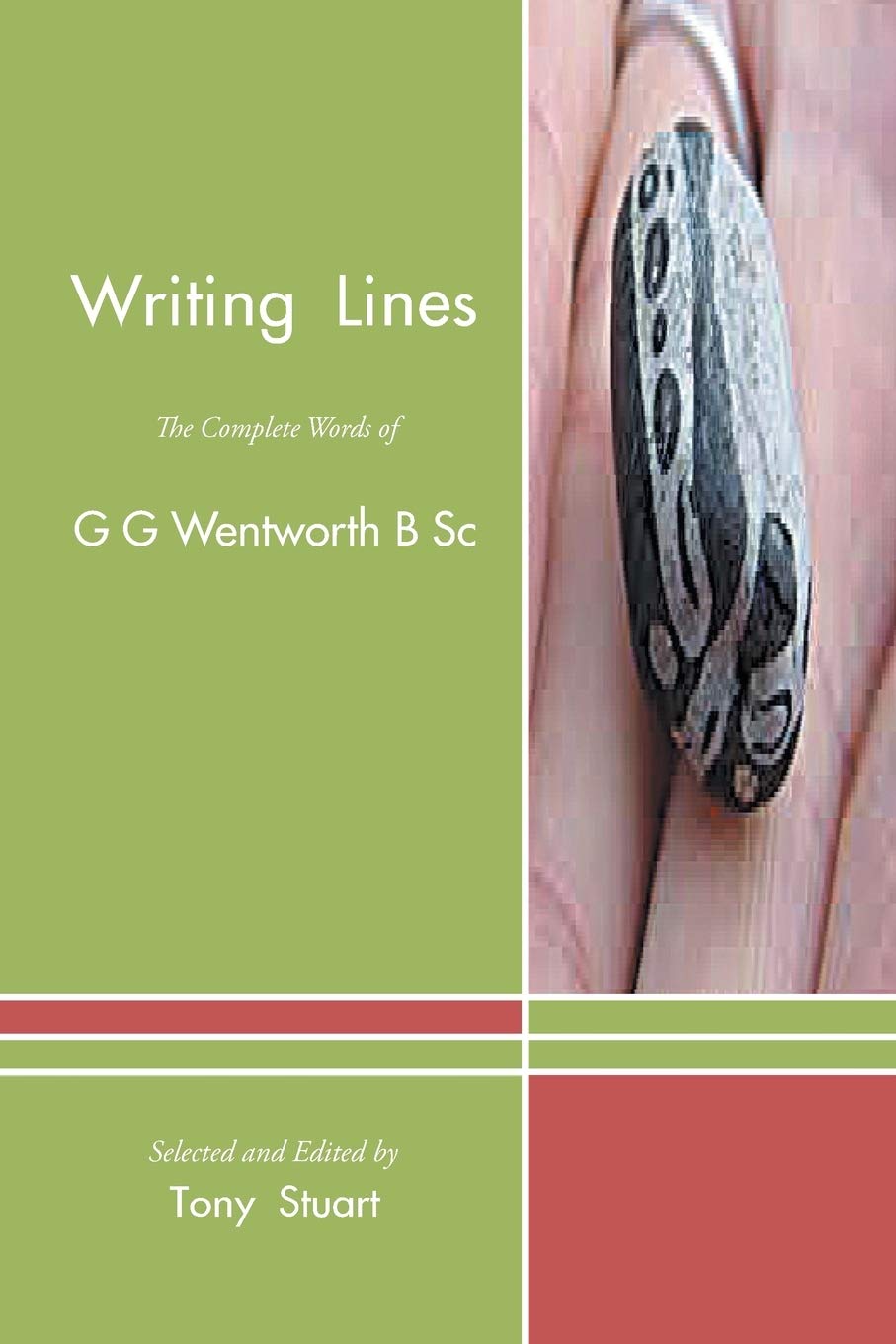 Writing Lines: The Complete Words of G G Wentworth B Sc