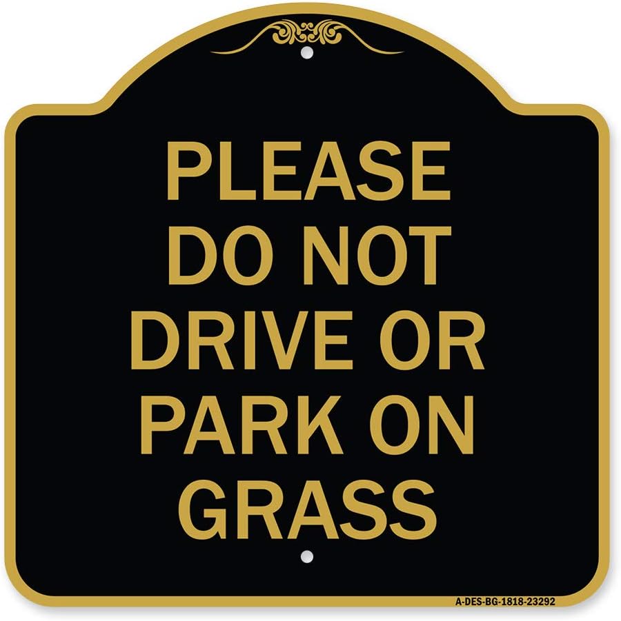 SignMission Designer Series Sign - Please Do Not Drive or Park on Grass | Black & Gold 18" X 18" Heavy-Gauge Aluminum Architectural Sign | Protect Your Business & Municipality | Made in The USA