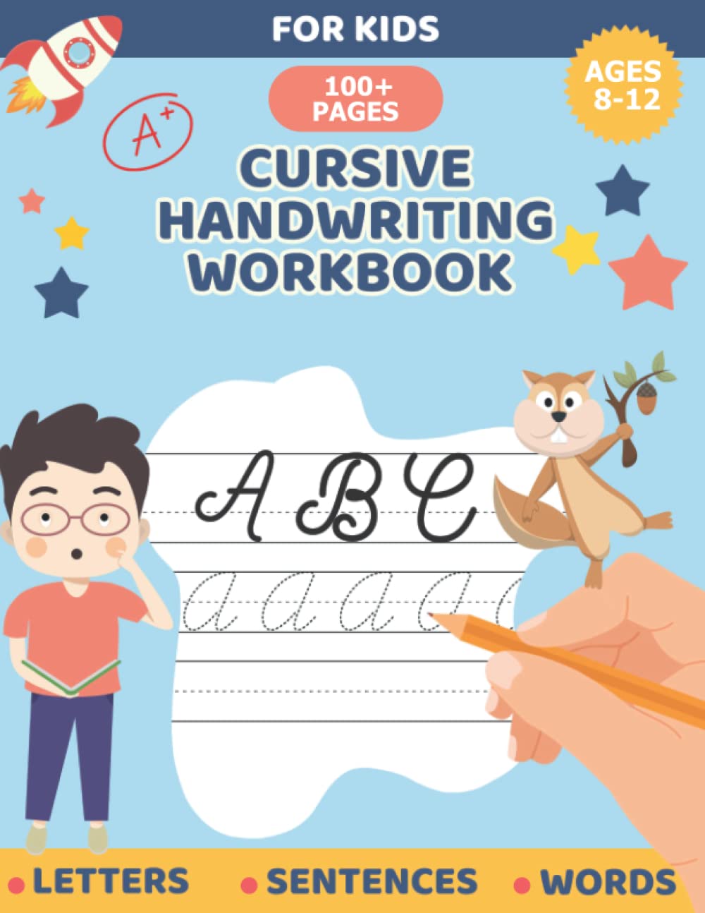Cursive Handwriting Workbook For Kids Ages 8 - 12: A Practice Cursive Handwriting Workbook For Beginners To Learn To Write In