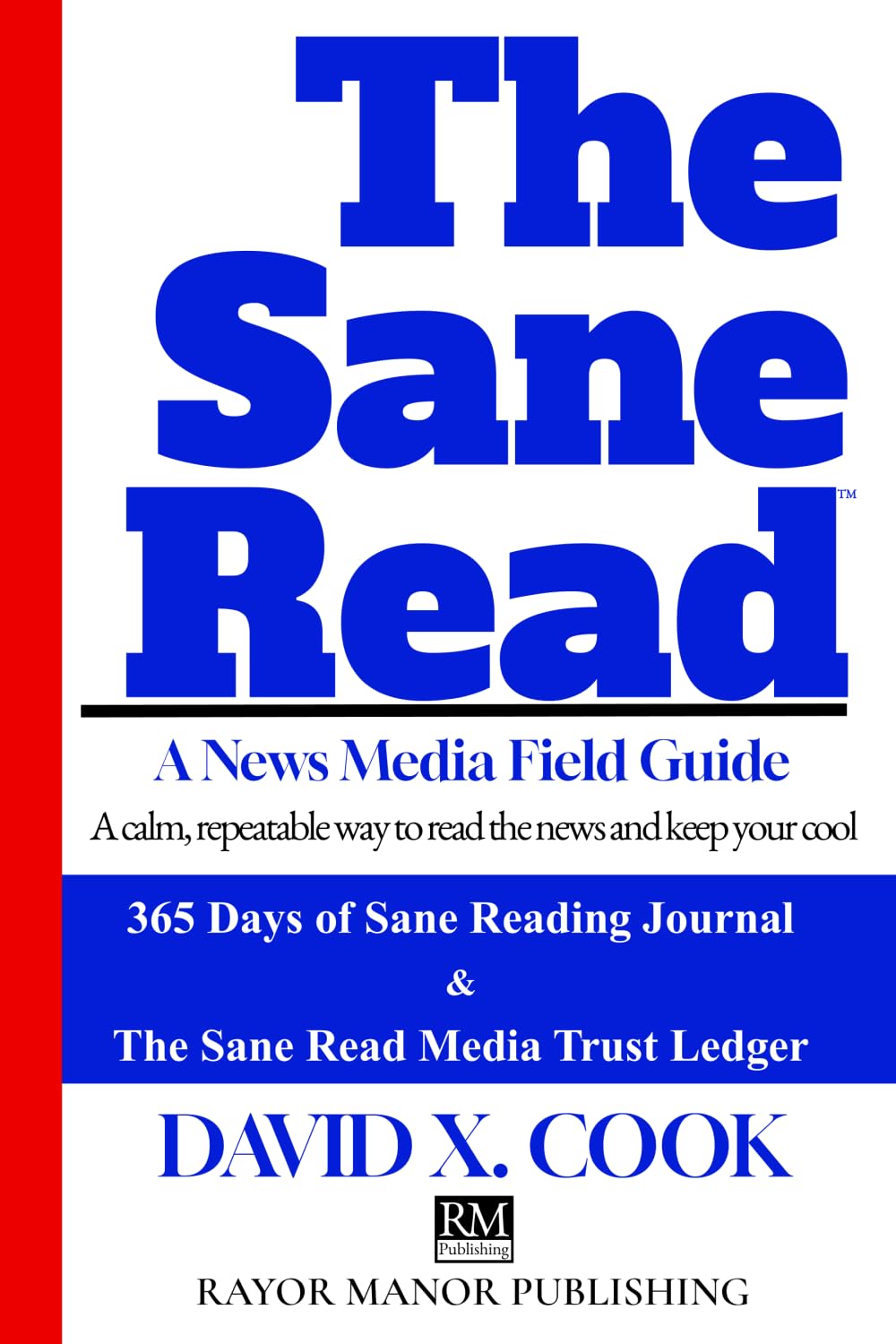 The Sane Read: A News Media Field Guide: 365 Days of Sane Reading Journal & The Sane Read Media Trust Ledger