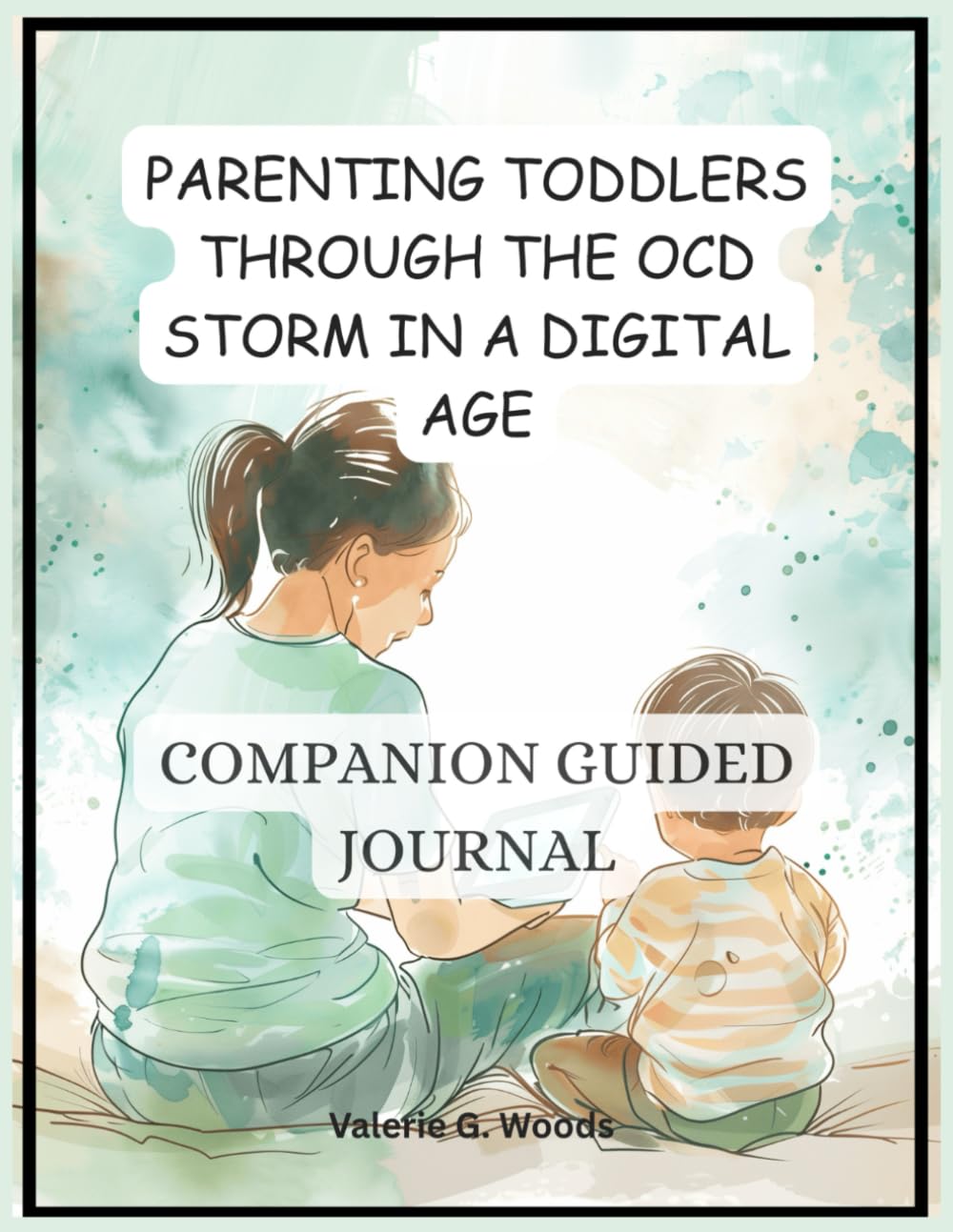 Parenting Toddlers Through the OCD Storm: Companion Guided Journal