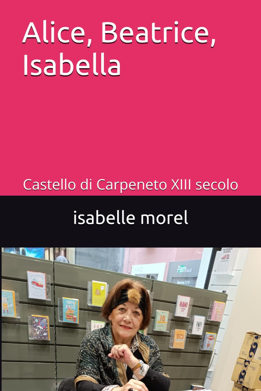 Alice, Beatrice, Isabella: Castello di Carpeneto XIII secolo (Romanzi storici sul Medioevo)