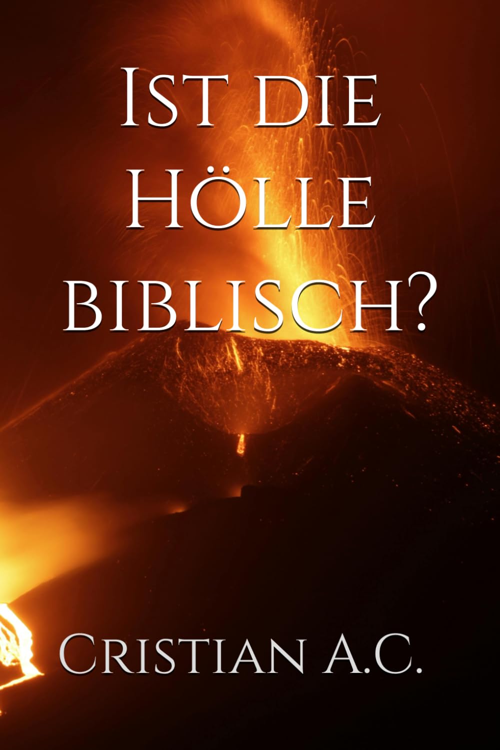 Ist die Hölle biblisch? (Biblische Wahrheiten)