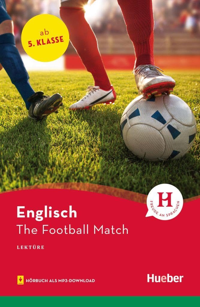The Football Match: Englisch / Lektüre mit Audios online (Hueber Lektüren)