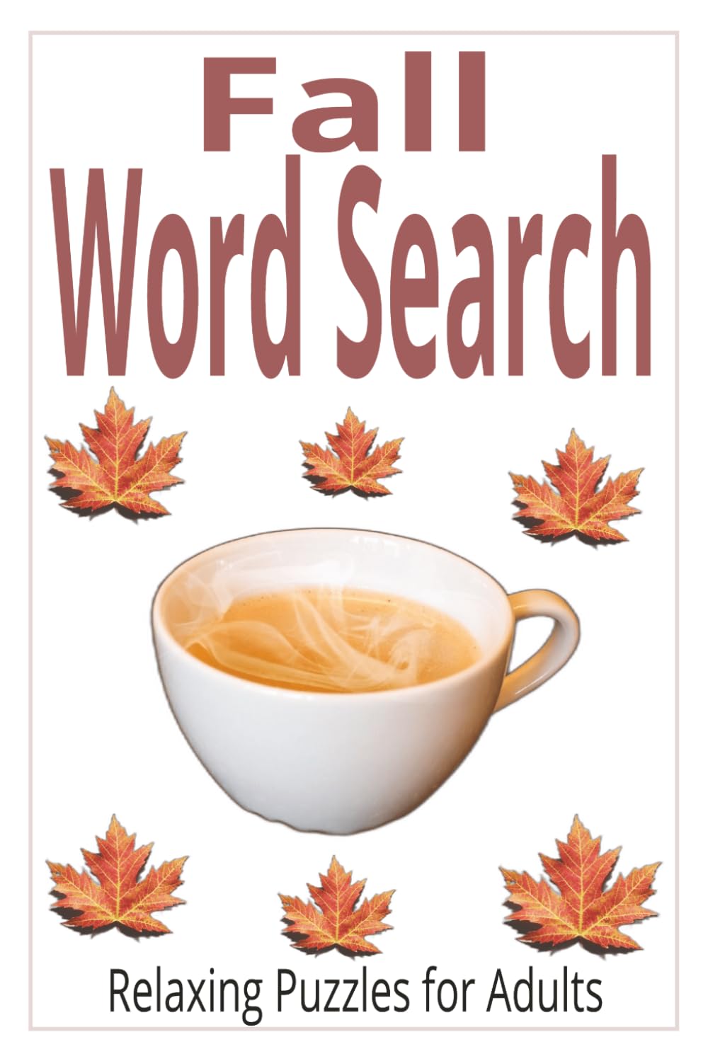 Fall Word Search: Easy & Relaxing Fall-Themed Word Search Puzzles for Adults and Seniors (Fall Word Search Puzzle Books)