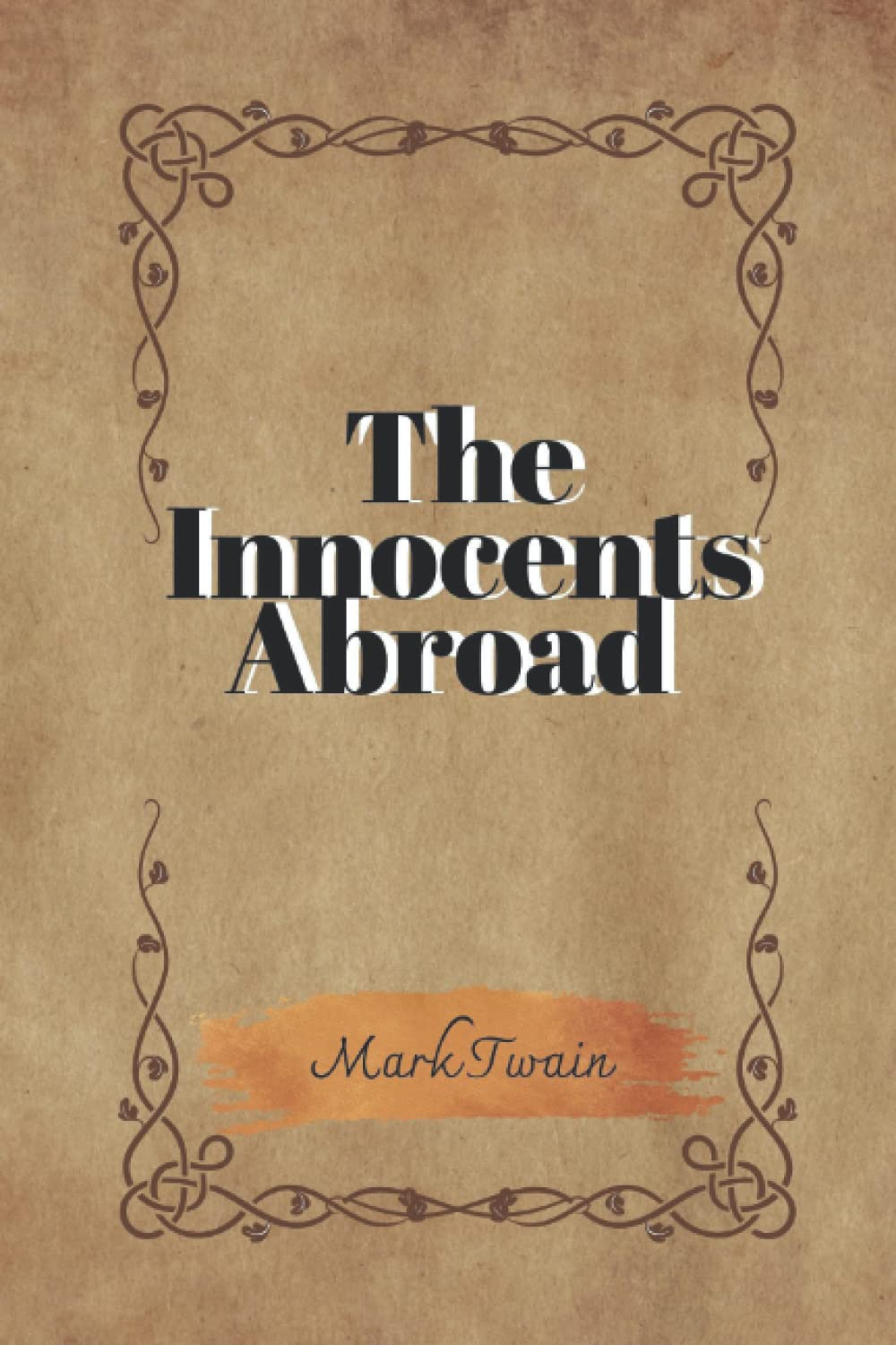 The Innocents Abroad: With Original Illustrations