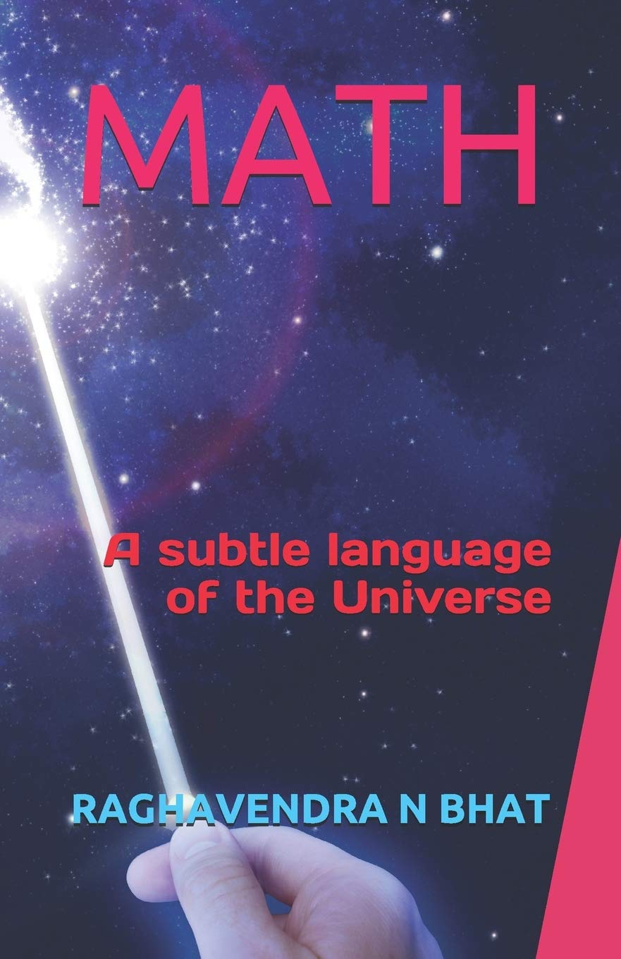 MATH: A subtle language of the Universe: BHAT, RAGHAVENDRA N ...