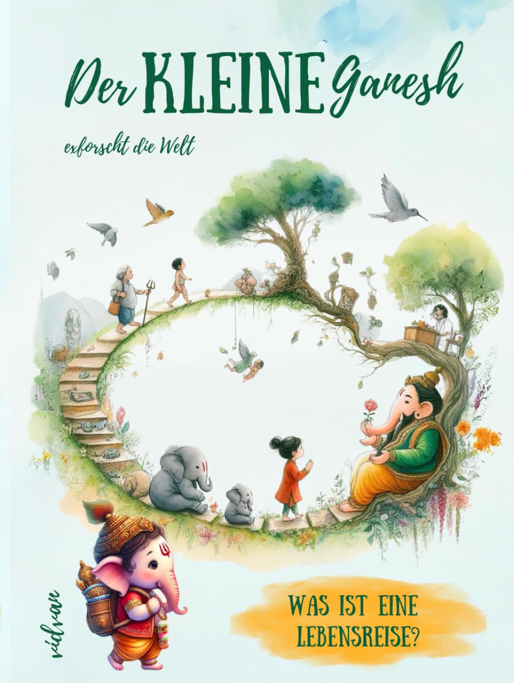 DER KLEINE GANESH erforscht die Welt: Was ist eine Lebensreise?