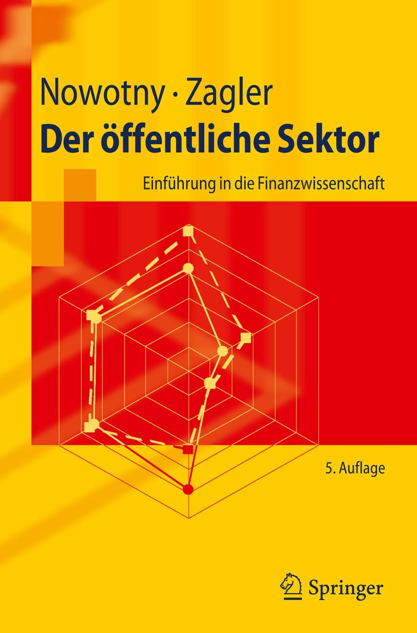 Der öffentliche Sektor: Einführung in die Finanzwissenschaft (Springer-Lehrbuch)