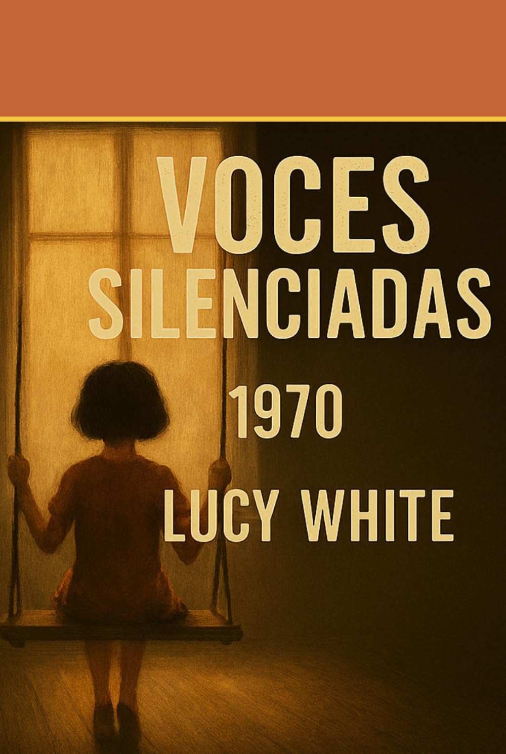 VOCES SILENCIADAS 1970 (LA TRILOGIA DE LUCY WHITE)