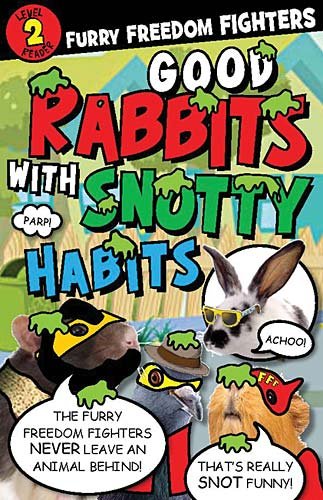 Furry Freedom Fighters: Good Rabbits with Snotty Habits : Page, Nick ...