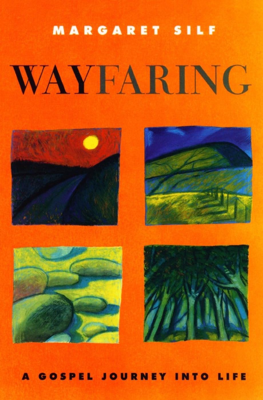 Wayfaring: A Gospel Journey into Life,Margaret Silf