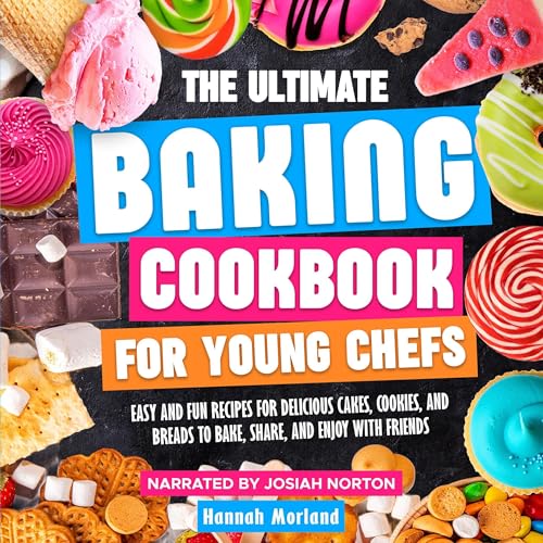The Ultimate Baking Cookbook for Young Chefs by Hannah Morland episode artwork