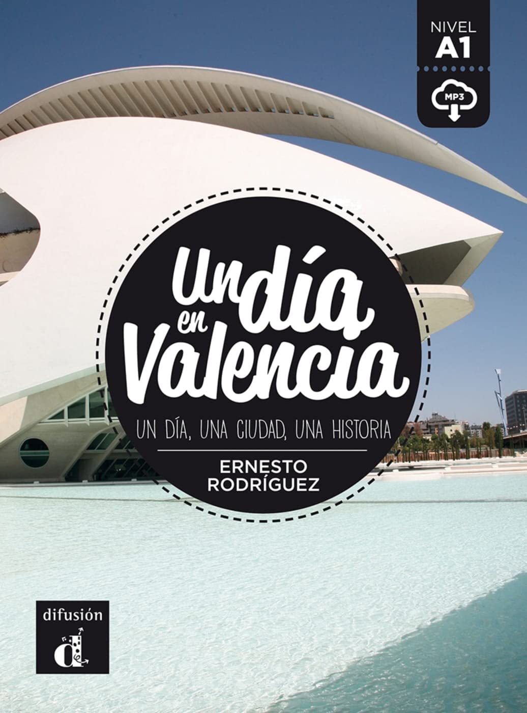 Un día en Valencia: Un día, una ciudad, una historia. Lektüre mit Audio-Online
