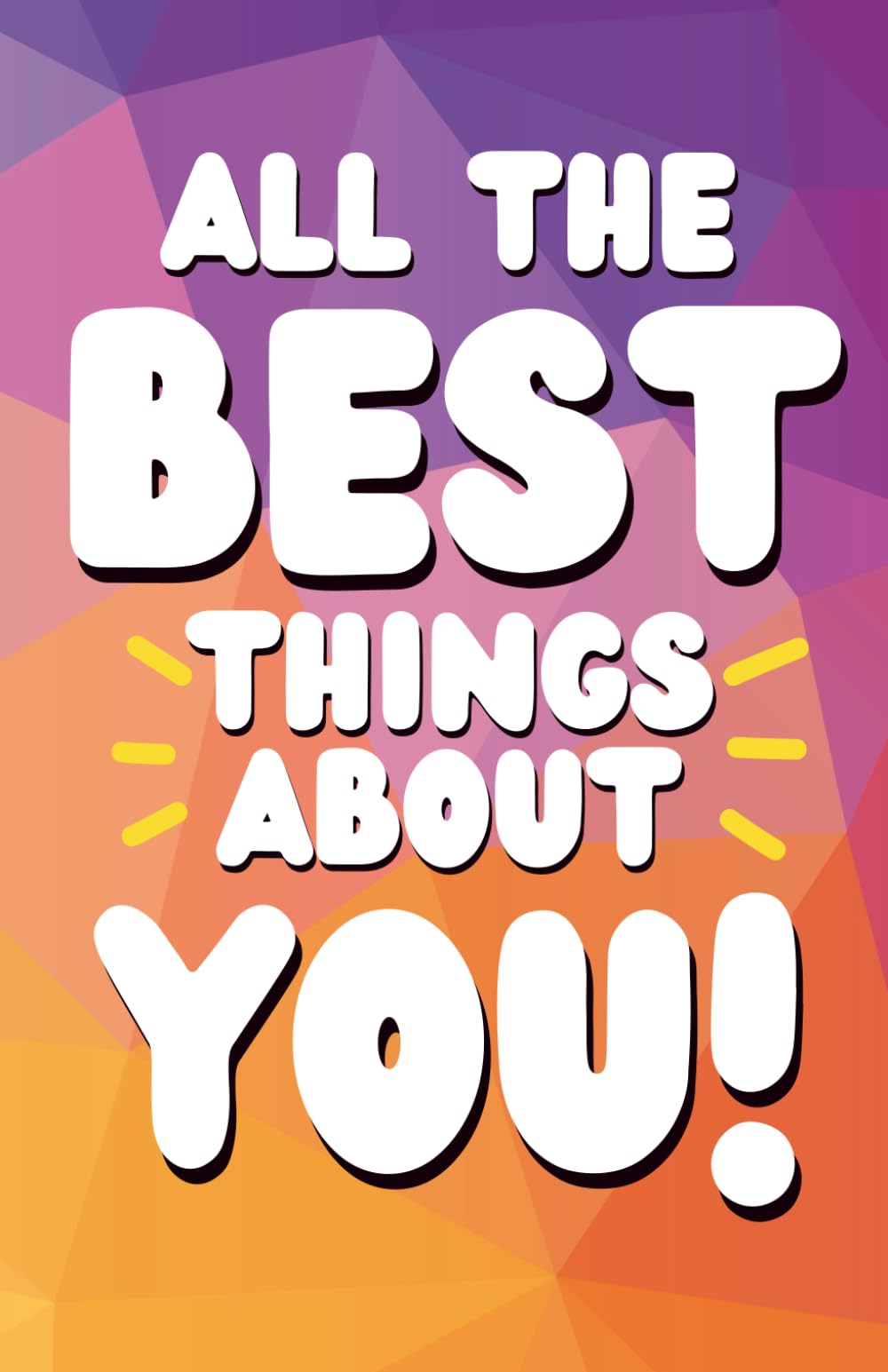All the Best Things About You!